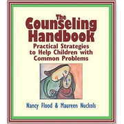 The Counseling Handbook: Practical Strategies to Help Children with Common Problems*