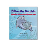 Dillon the Dolphin: Educating Children about Cerebral Palsy