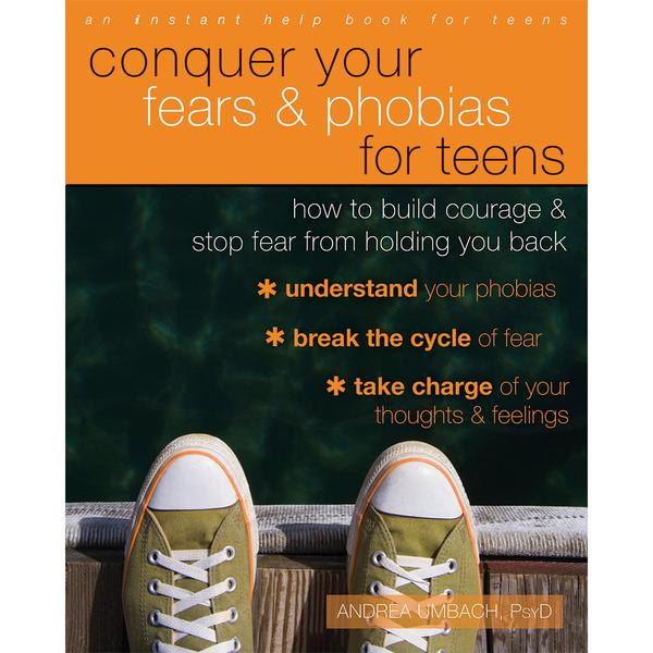 Conquer Your Fears and Phobias for Teens Workbook