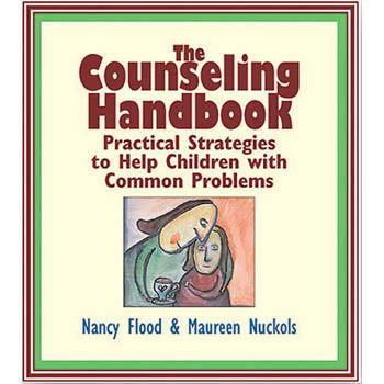 The Counseling Handbook: Practical Strategies to Help Children with Common Problems*