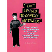 How I Learned to Control My Temper Storybook/Workbook