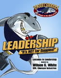 Smart Sharks: Leadership: It's Not for Guppies