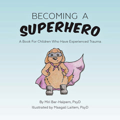 Devenir un super-héros : un livre pour les enfants ayant vécu un traumatisme