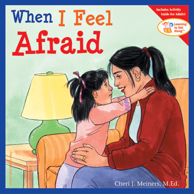 Learning to Get Along: When I Feel Afraid