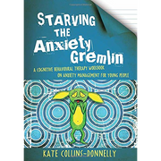 Starving The Anxiety Gremlin : Un manuel de thérapie cognitivo-comportementale sur la gestion de l'anxiété chez les jeunes
