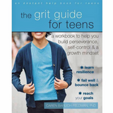 Le guide Grit pour les adolescents : cahier d'exercices pour vous aider à développer la persévérance, la maîtrise de soi et un état d'esprit de croissance