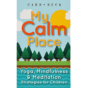 Jeu de cartes My Calm Place : stratégies de yoga, de pleine conscience et de méditation pour les enfants
